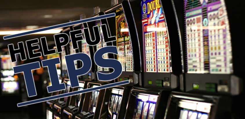 Helpful Tips Slots